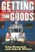 Getting the Goods : Ports, Labor, and the Logistics Revolution cover
