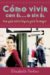 Como vivir con el . . . o sin el/ Star Guide to Guys : Una Guia Astrologica Para La Mujer/ How to Live Happily With Him. . . or Without Him cover