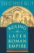 Ruling the Later Roman Empire cover