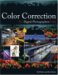  Color Correction for Digital Photographers Only