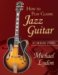 How to Play Classic Jazz Guitar : Six Swinging Strings cover