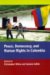 Peace, Democracy, And Human Rights in Colombia cover