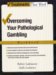 Overcoming Your Pathological Gambling cover