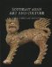 Southeast Asian Art And Culture : Ideas, Forms, And Societies cover