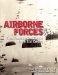 Airborne Forces at War : From Parachute Test Platoon to the 21st Century cover