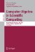 Computer Algebra in Scientific Computing : 9th International Workshop, Casc 2006, Chisinau, Moldova, September 11-15, 2006 Proceedings cover