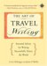 The Art Of Travel Writing : Essential Advice For Writing Successfully About The World cover