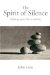 The Spirit of Silence : Making Space for Creativity cover