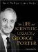 Life and Scientific Legacy of George Porter cover