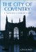 The City of Coventry : A Twentieth Century Icon cover