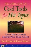 The Little Book of Cool Tools for Hot Topics : Group Tools to Facilitate Meetings When Things Are Hot [Click for larger image]