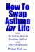 How to Swap Asthma for Life : With the Holistic Buteyko Breathing Method and Other Sensible Ideas cover