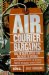 Air Courier Bargains : How to Travel World-Wide for Next to Nothing cover
