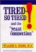 Tired - So Tired! : And the 