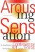 Arousing Sensation : A Case Study of Controversy Surrounding Art & the Erotic cover