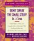 Don't Sweat the Small Stuff in Love : Simple Ways to Nurture and Strengthen Your Relationships While Avoiding the Habits That Break Down Your Loving Connection cover