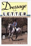 Dressage by the Letter : A Guide for the Novice [Click for larger image]