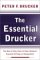 The Essential Drucker : In One Volume the Best of Sixty Years of Peter Drucker's Essential Writings on Management cover