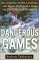  Dangerous Games: Ice Climbing, Storm Kayaking, and Other Adventures from the Extreme Edge Ofsports