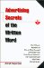 Advertising Secrets of the Written Word : The Ultimate Resource on How to Write Powerful Advertising Copy from One of America's Top Copywriters and Mail Order Entrepreneurs cover