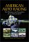 American Auto Racing : The Milestones and Personalities of a Century of Speed cover