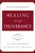 Healing Through Deliverance : The Foundation of Deliverance Ministry cover