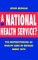 A National Health Service? : The Restructuring of Health Care in Britain Since 1979 cover