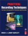 Practical Recording Techniques : The Step-by-step Approach To Professional Audio Recording cover