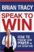 Speak to Win : How to Present With Power in Any Situation cover