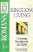 Kingdom Living : Growing Steadfast in the Faith  A Study of Romans cover