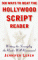 500 Ways to Beat the Hollywood Script Reader : Writing the Screenplay the Reader Will Recommend cover
