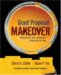 Grant Proposal Makeover : Transform Your Request from No to Yes cover