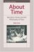 About Time : Narrative, Fiction and the Philosophy of Time cover