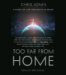 Too Far from Home : A Story of Life and Death in Space cover