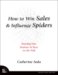 How to Win Sales & Influence Spiders : Boosting Your Business & Buzz on the Web cover