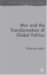  War And the Transformation of Global Politics