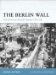 The Berlin Wall and The Inner-German Border 1961-89 cover