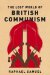 The Lost World of British Communism cover
