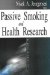 Passive Smoking And Health Research cover