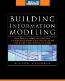Building Information Modeling : Planning and Managing Construction Projects With 4d CAD and Simulations [Click for larger image]