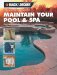 The Complete Guide Maintain Your Pool & Spa : Repair & Upkeep Made Easy cover