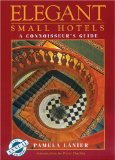 Elegant Small Hotels : A Connoisseur's Guide [Click for larger image]