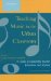 Teaching Music in the Urban Classroom : A Guide to Leadership, Teacher Education, And Reform cover