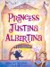 Princess Justina Albertina : A Cautionary Tale cover