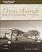 Dream Aircraft : The Most Fascinating Airplanes I've Ever Flown cover