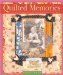 Quilted Memories : Journaling, Scrapbooking & Creating Keepsakes With Fabric cover