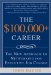 The $100,000+ Career : The New Approach to Networking for Executive Job Change cover