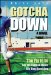 Gotcha Down : A Novel cover