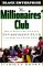 The Millionaires' Club : How to Start and Run Your Own Investment Club and Make Your Money Grow! cover