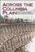 Across the Columbia Plain : Railroad Expansion in the Interior Northwest, 1885-1893 cover